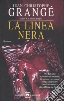 La linea nera libro di Grangé Jean-Christophe