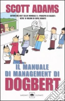 Il manuale di management di Dogbert libro di Adams Scott