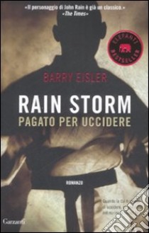 Rain Storm. Pagato per uccidere libro di Eisler Barry