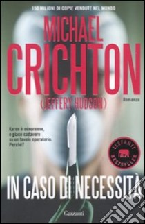 In caso di necessità libro di Crichton Michael (Jeffery Hudson)