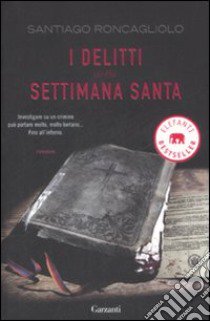 I Delitti della Settimana santa libro di Roncagliolo Santiago