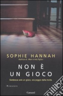 Non è un gioco libro di Hannah Sophie