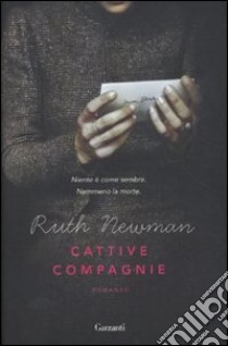 Cattive compagnie libro di Newman Ruth