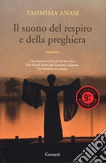 Il suono del respiro e della preghiera libro di Anam Tahmima