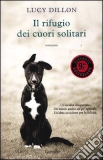 Il rifugio dei cuori solitari libro di Dillon Lucy