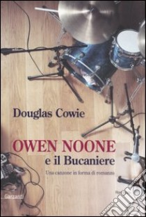 Owen Noone e il Bucaniere libro di Cowie Douglas