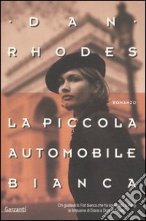 La piccola automobile bianca libro di Rhodes Dan