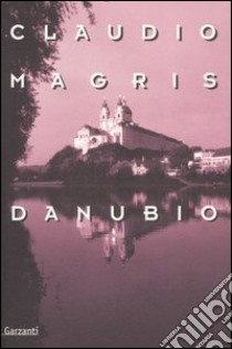 Danubio libro di Magris Claudio