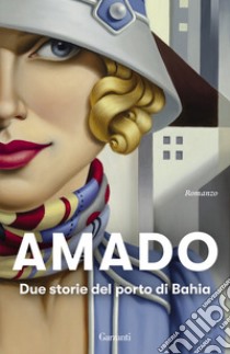 Due storie del porto di Bahia libro di Amado Jorge