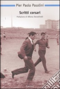 Scritti corsari libro di Pasolini Pier Paolo