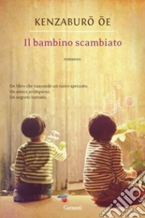 Il bambino scambiato libro di Oe Kenzaburo