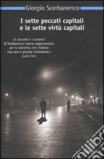 I Sette peccati capitali e le sette virtù capitali libro di Scerbanenco Giorgio