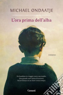 L'ora prima dell'alba libro di Ondaatje Michael