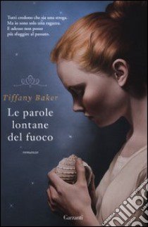 Le parole lontane del fuoco libro di Baker Tiffany