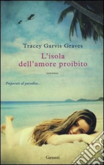 L'isola dell'amore proibito libro di Garvis Graves Tracey