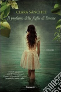 Il profumo delle foglie di limone libro di Sánchez Clara