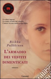 L'armadio dei vestiti dimenticati libro di Pulkkinen Riikka