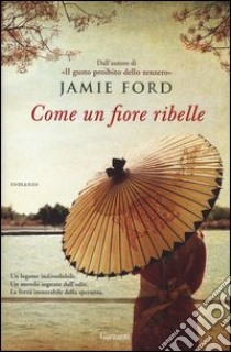 Come un fiore ribelle libro di Ford Jamie