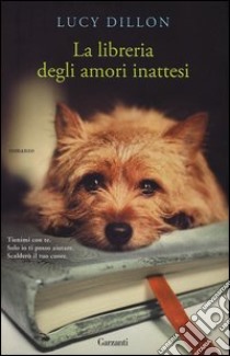 La libreria degli amori inattesi libro di Dillon Lucy