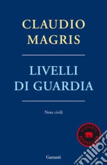 Livelli di guardia. Note civili libro di Magris Claudio