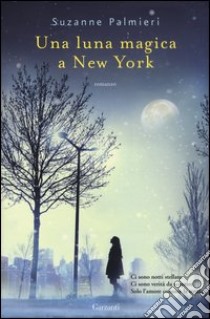 Una luna magica a New York libro di Palmieri Suzanne