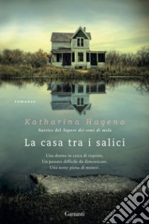 La casa tra i salici libro di Hagena Katharina