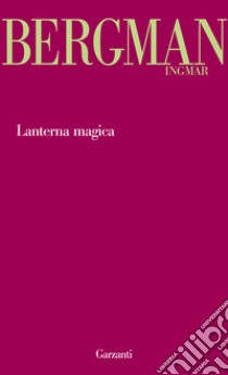 Lanterna magica libro di Bergman Ingmar