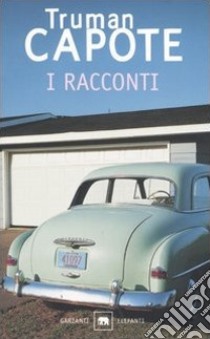 I racconti libro di Capote Truman