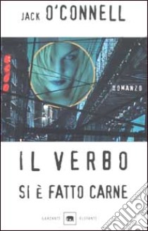 Il verbo si è fatto carne libro di O'Connell Jack