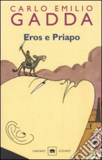 Eros e Priapo (Da furore a cenere) libro di Gadda Carlo E.