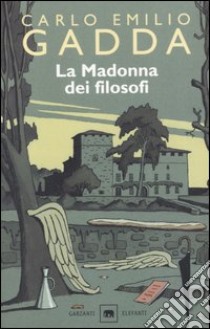 La Madonna dei filosofi libro di Gadda Carlo E.