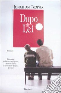 Dopo di lei libro di Tropper Jonathan