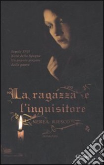 La ragazza e l'inquisitore libro di Riesco Nerea