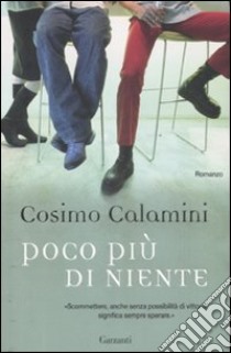 Poco più di niente libro di Calamini Cosimo