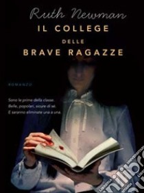 Il College delle brave ragazze libro di Newman Ruth