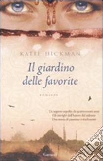 Il giardino delle favorite libro di Hickman Katie