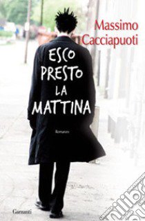 Esco presto la mattina libro di Cacciapuoti Massimo