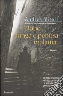 Dopo lunga e penosa malattia libro di Vitali Andrea