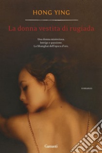 La donna vestita di rugiada libro di Hong Ying