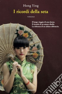 I Ricordi della seta libro di Hong Ying