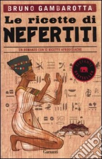 Le ricette di Nefertiti libro di Gambarotta Bruno