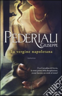 La vergine napoletana libro di Pederiali Giuseppe