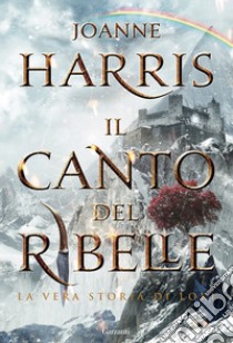 Il canto del ribelle libro di Harris Joanne