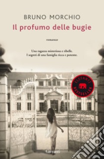 Il profumo delle bugie libro di Morchio Bruno