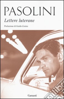 Lettere luterane libro di Pasolini Pier Paolo