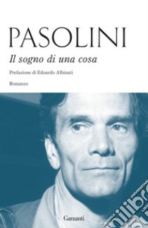 Il sogno di una cosa libro di Pasolini Pier Paolo