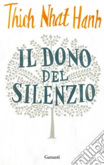 Il dono del silenzio libro di Nhat Hanh Thich