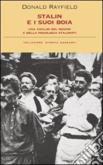 Stalin e i suoi boia. Un'analisi del regime e della psicologia stalinisti libro di Rayfield Donald