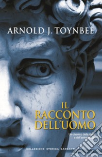 Il Racconto dell'uomo libro di Toynbee Arnold J.