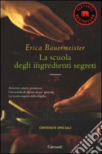 La Scuola degli ingredienti segreti libro di Bauermeister Erica